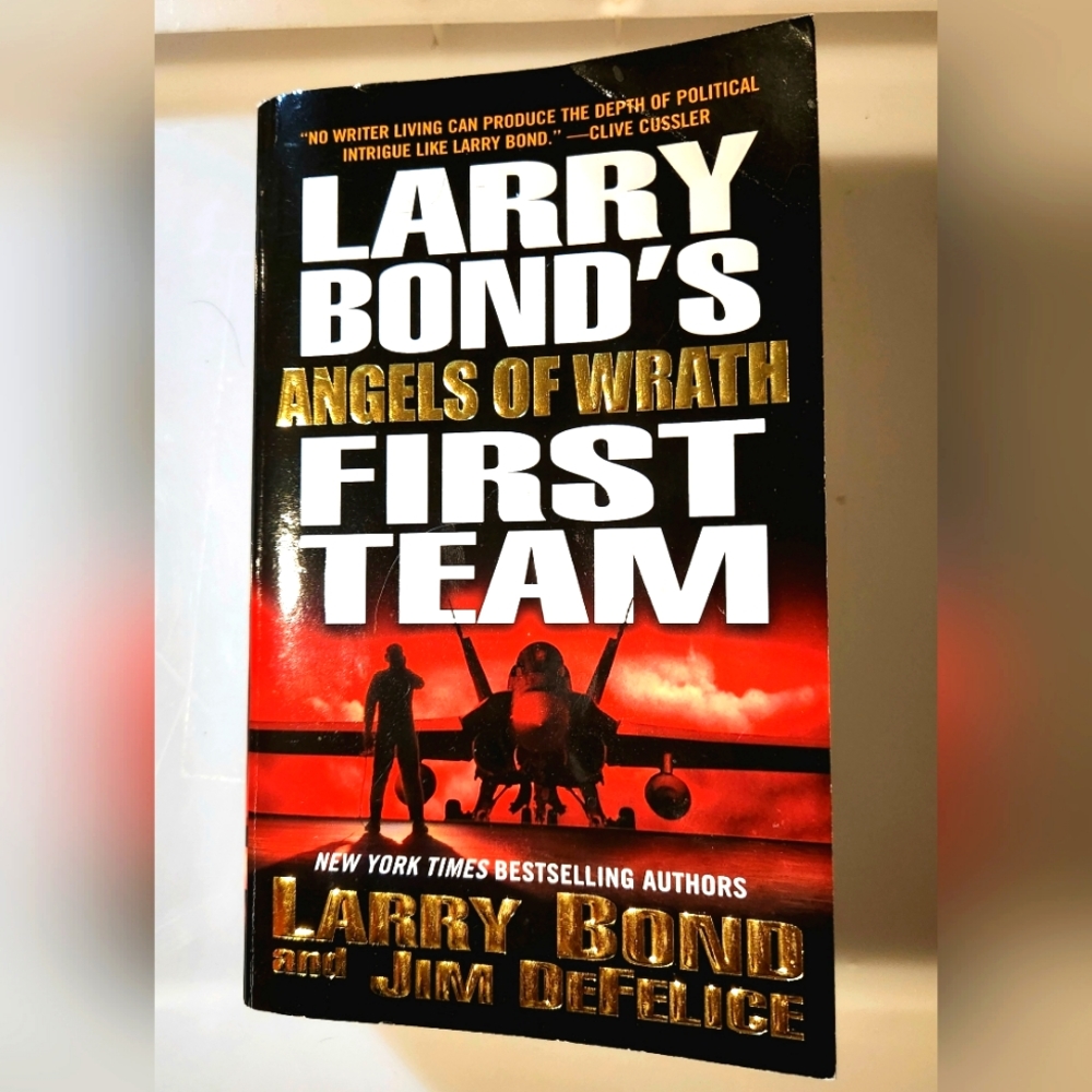 Larry Bond's First Team: Angels of Wrath by Larry Bond and Jim DeFelice